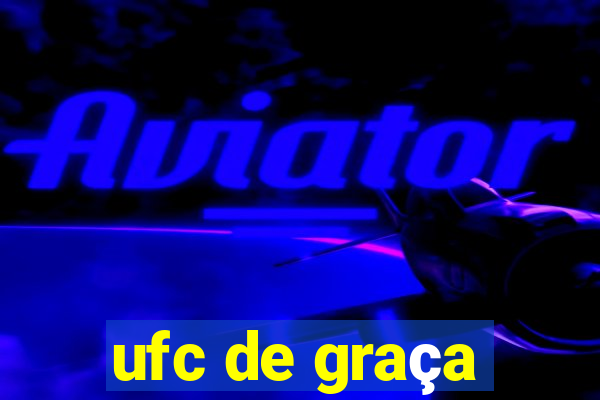 ufc de graça